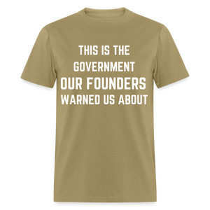 This Is The Government Our Founders Warned Us About Classic T-Shirt - khaki