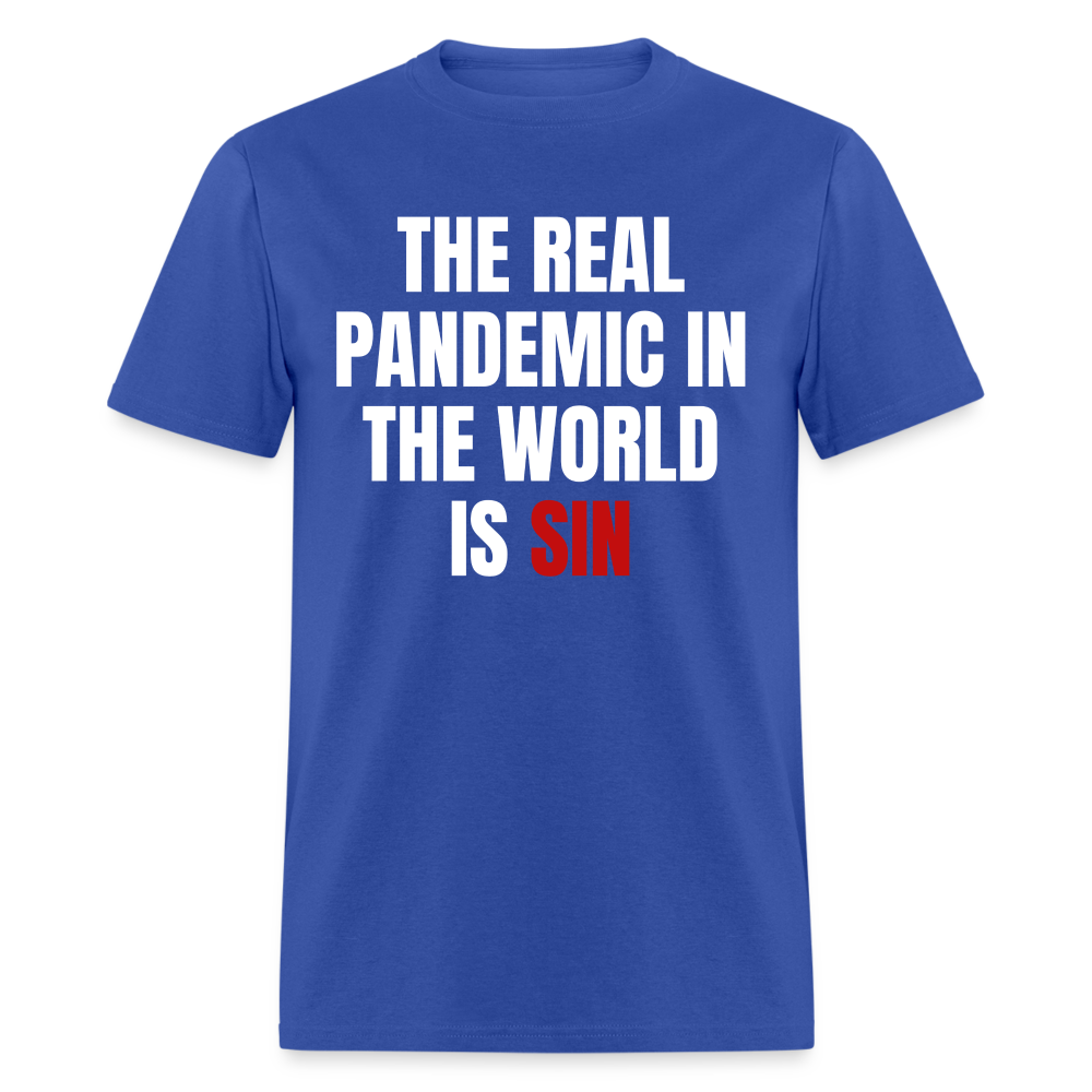 The Real Pandemic In The World Is Sin Classic T-Shirt - royal blue