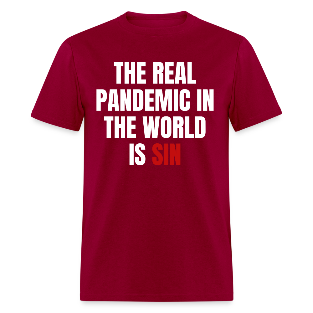 The Real Pandemic In The World Is Sin Classic T-Shirt - dark red