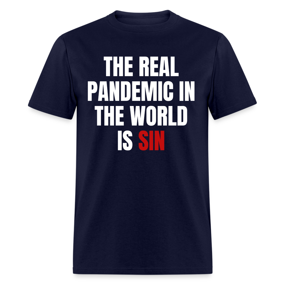 The Real Pandemic In The World Is Sin Classic T-Shirt - navy