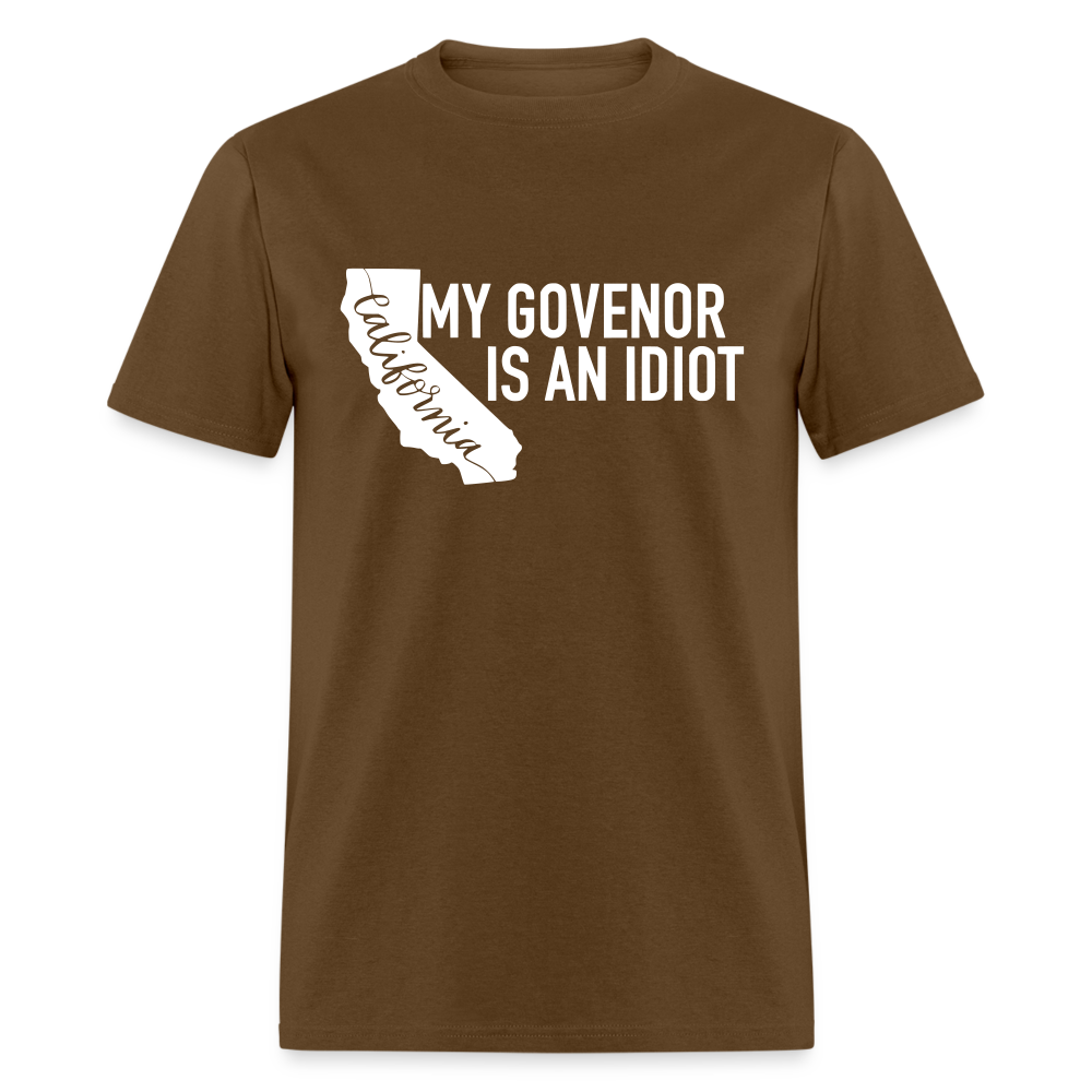 My Governor Is An Idiot California Gavin Newsom Classic T-Shirt - brown