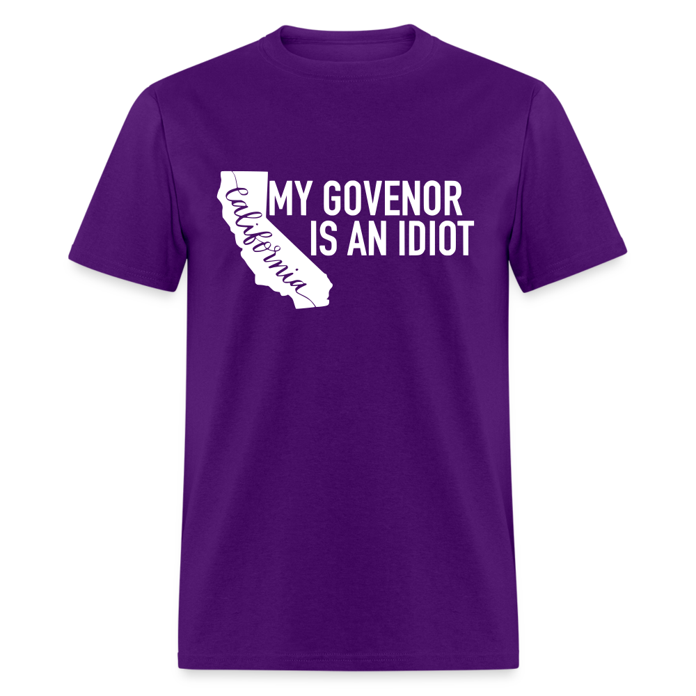 My Governor Is An Idiot California Gavin Newsom Classic T-Shirt - purple