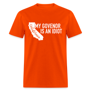 My Governor Is An Idiot California Gavin Newsom Classic T-Shirt - orange