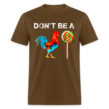 Don't Be A Sucker Funny Classic T-Shirt - brown