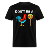 Don't Be A Sucker Funny Classic T-Shirt - black