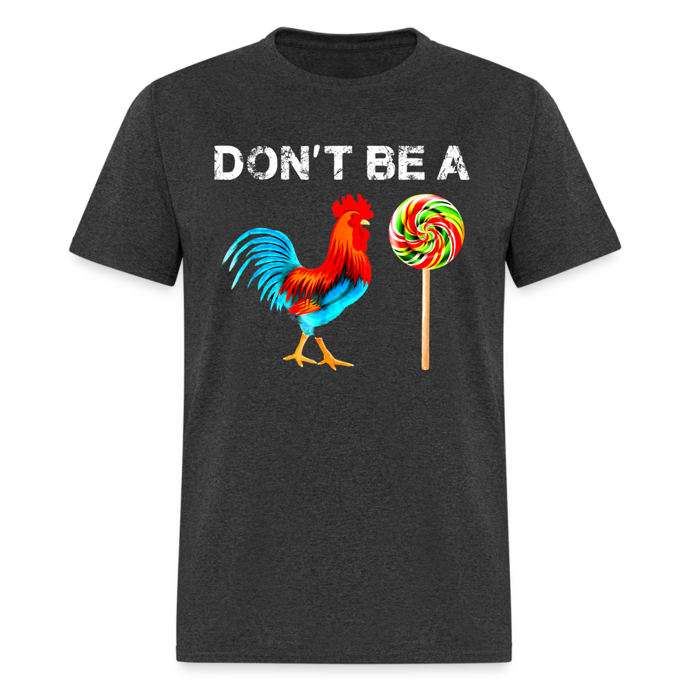 Don't Be A Sucker Funny Classic T-Shirt - heather black