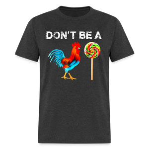 Don't Be A Sucker Funny Classic T-Shirt - heather black