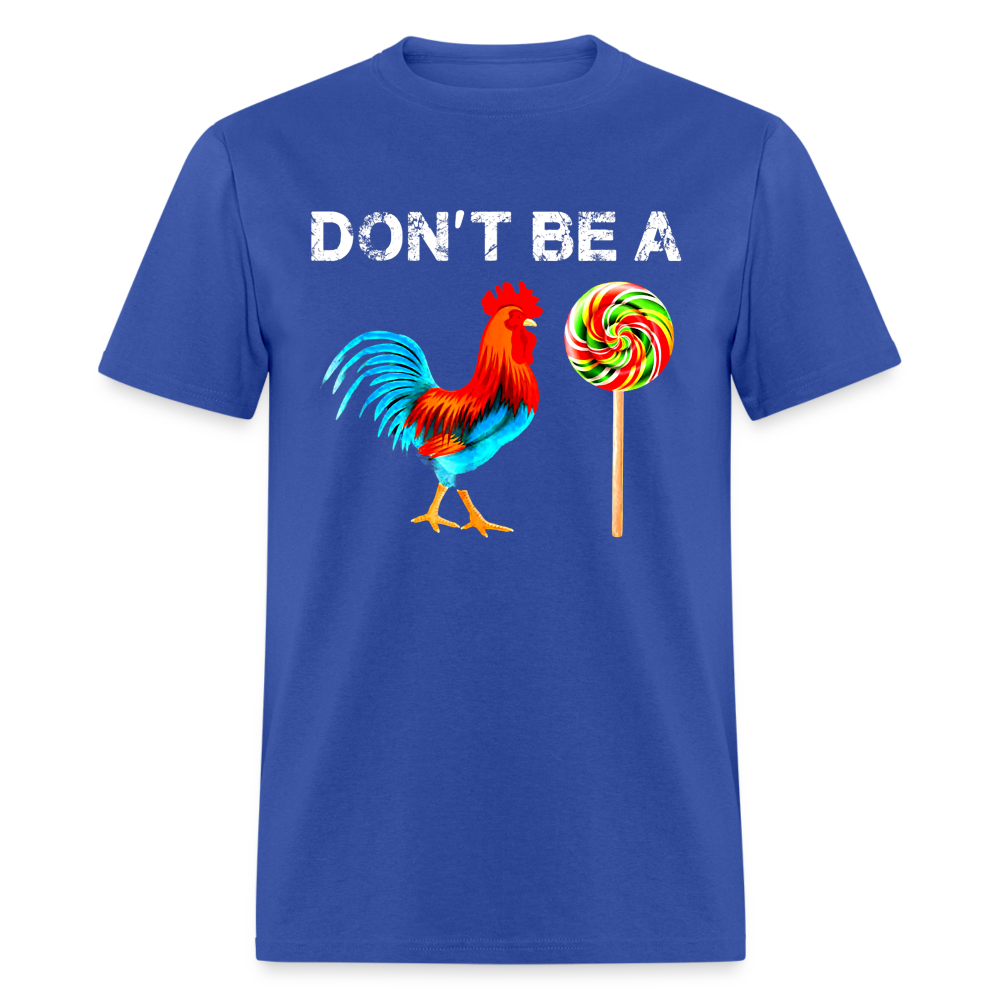 Don't Be A Sucker Funny Classic T-Shirt - royal blue