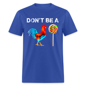 Don't Be A Sucker Funny Classic T-Shirt - royal blue