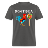 Don't Be A Sucker Funny Classic T-Shirt - charcoal