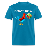 Don't Be A Sucker Funny Classic T-Shirt - turquoise