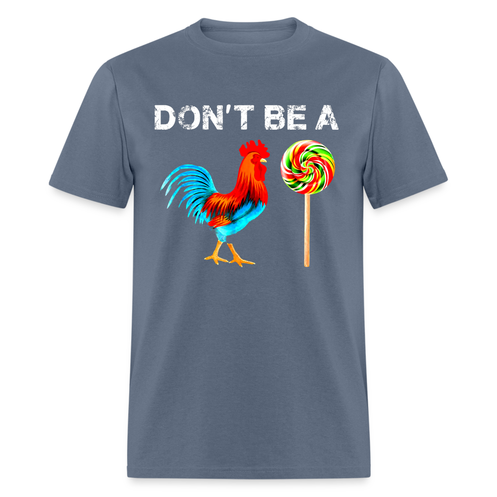 Don't Be A Sucker Funny Classic T-Shirt - denim