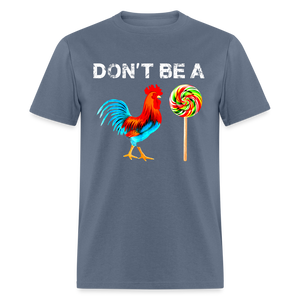 Don't Be A Sucker Funny Classic T-Shirt - denim