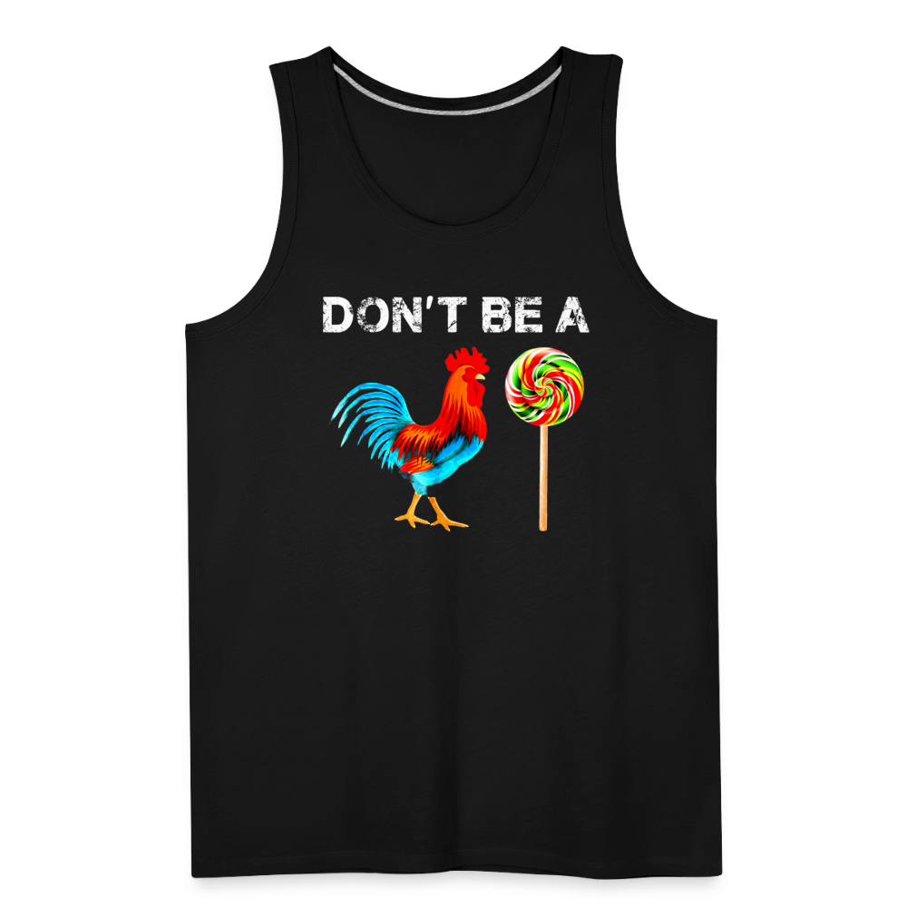 Don't Be A Sucker Funny Men’s Premium Tank - black