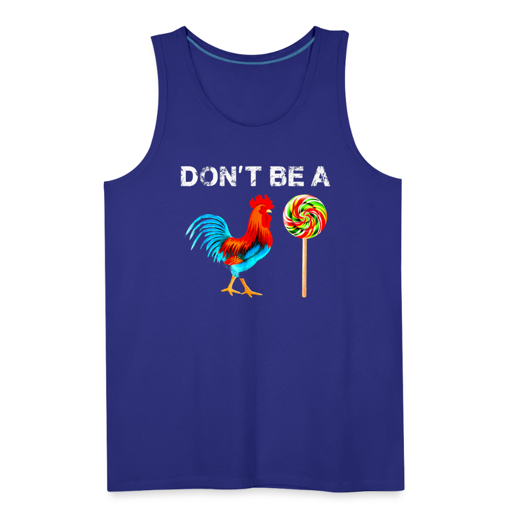 Don't Be A Sucker Funny Men’s Premium Tank - royal blue