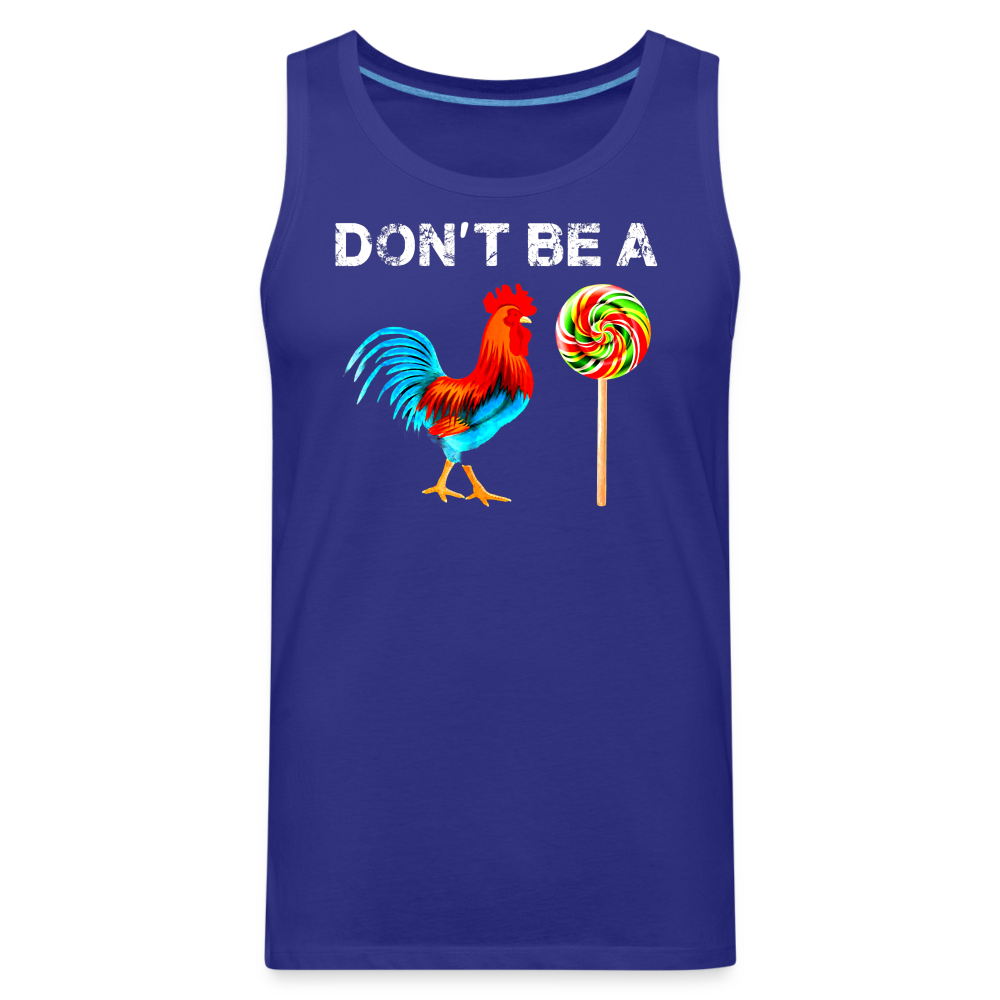 Don't Be A Sucker Funny Men’s Premium Tank - royal blue