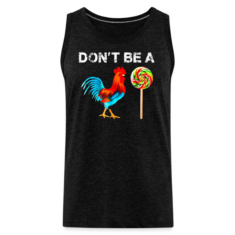 Don't Be A Sucker Funny Men’s Premium Tank - charcoal grey