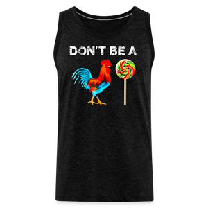 Don't Be A Sucker Funny Men’s Premium Tank - charcoal grey