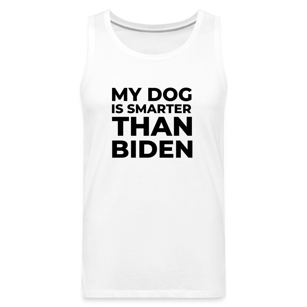 My Dog Is Smarter Than Biden Men’s Premium Tank - white