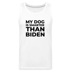 My Dog Is Smarter Than Biden Men’s Premium Tank - white