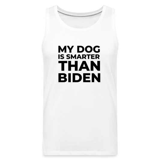 My Dog Is Smarter Than Biden Men’s Premium Tank - white