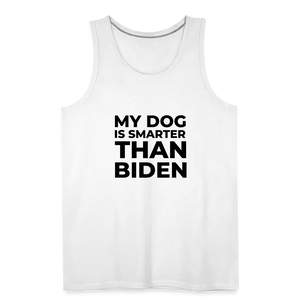 My Dog Is Smarter Than Biden Men’s Premium Tank - white