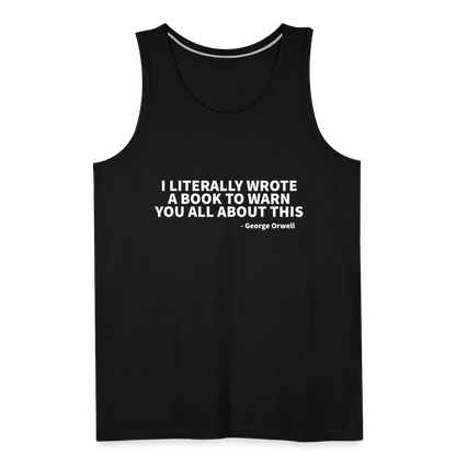 I Literally Wrote A Book To Warn You All About This - Men’s Premium Tank - black