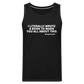 I Literally Wrote A Book To Warn You All About This - Men’s Premium Tank - black