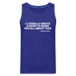 I Literally Wrote A Book To Warn You All About This - Men’s Premium Tank - royal blue