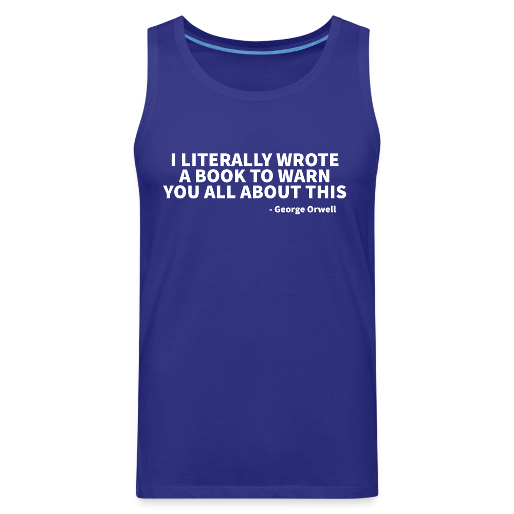 I Literally Wrote A Book To Warn You All About This - Men’s Premium Tank - royal blue