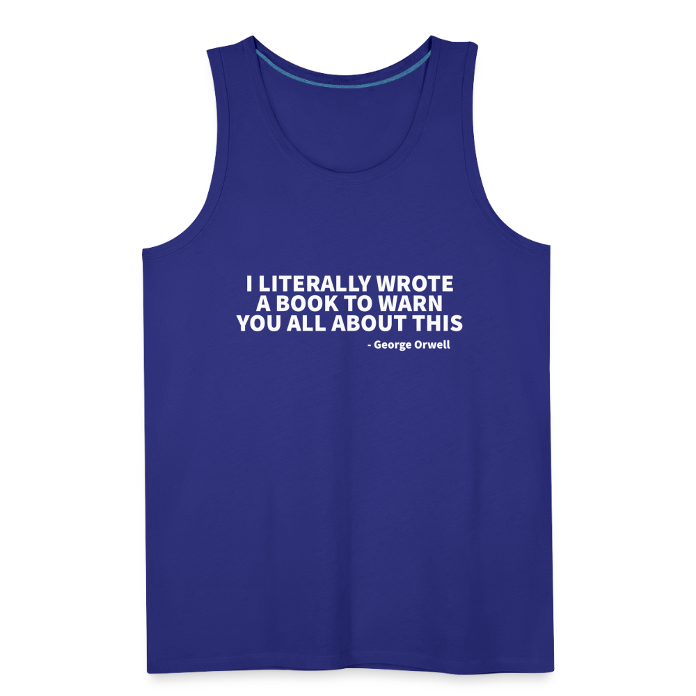 I Literally Wrote A Book To Warn You All About This - Men’s Premium Tank - royal blue