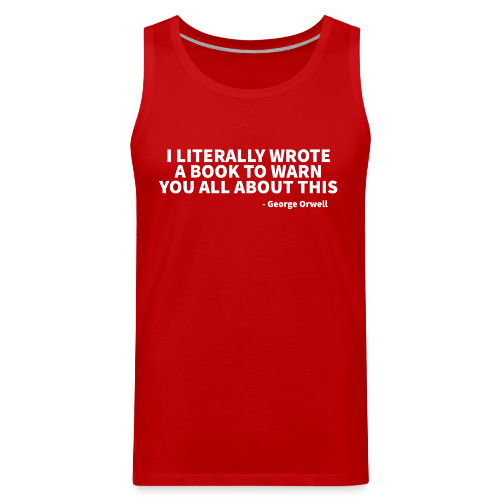 I Literally Wrote A Book To Warn You All About This - Men’s Premium Tank - red