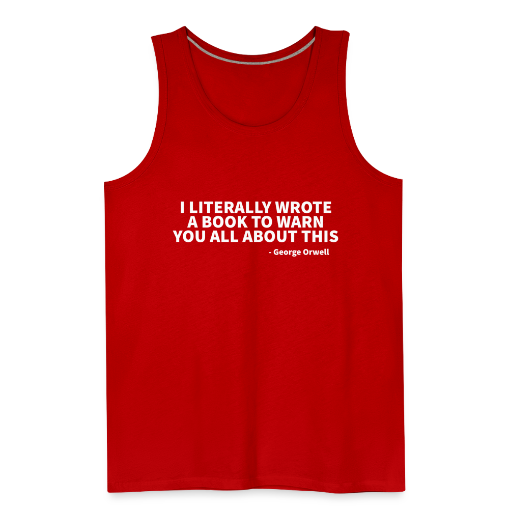 I Literally Wrote A Book To Warn You All About This - Men’s Premium Tank - red