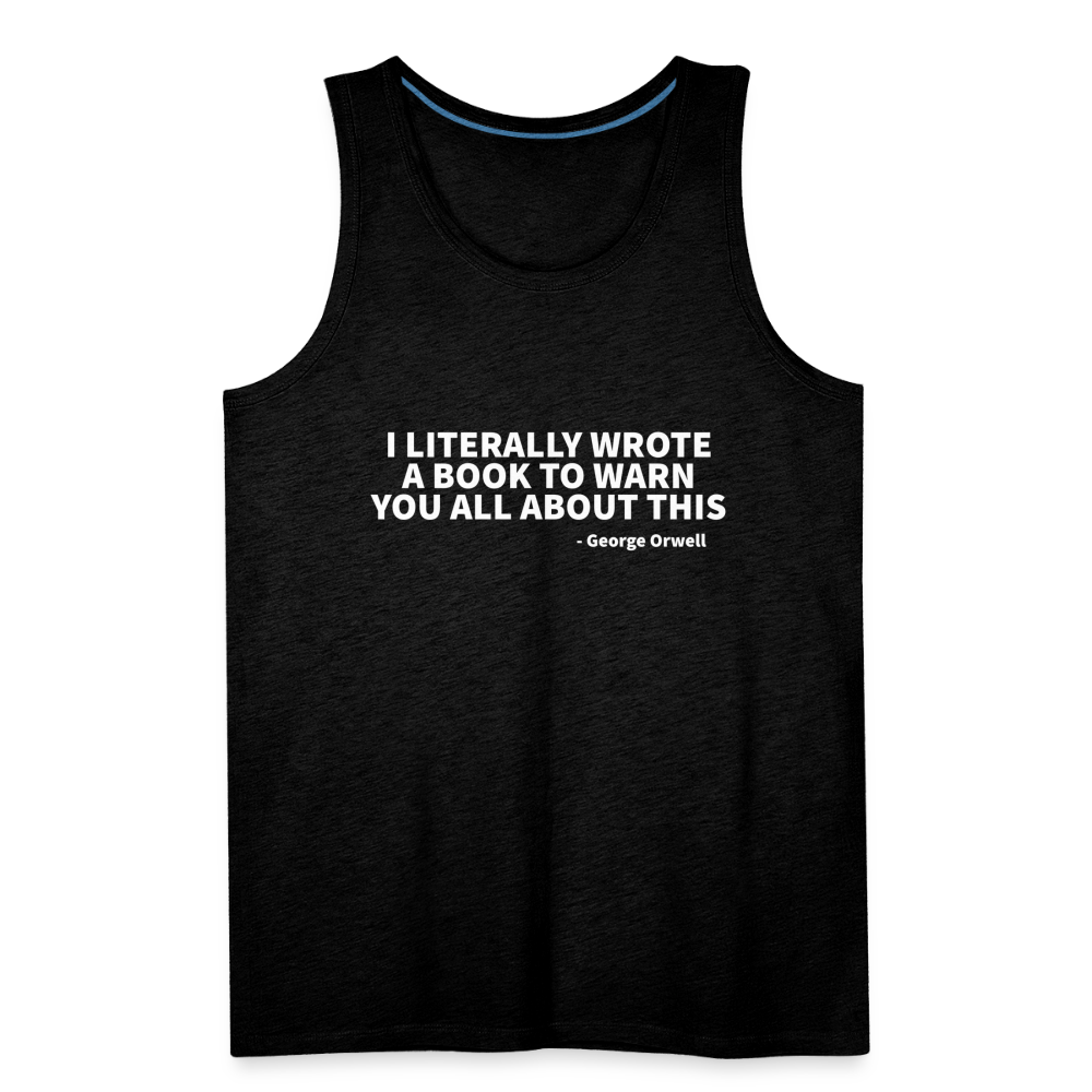 I Literally Wrote A Book To Warn You All About This - Men’s Premium Tank - charcoal grey