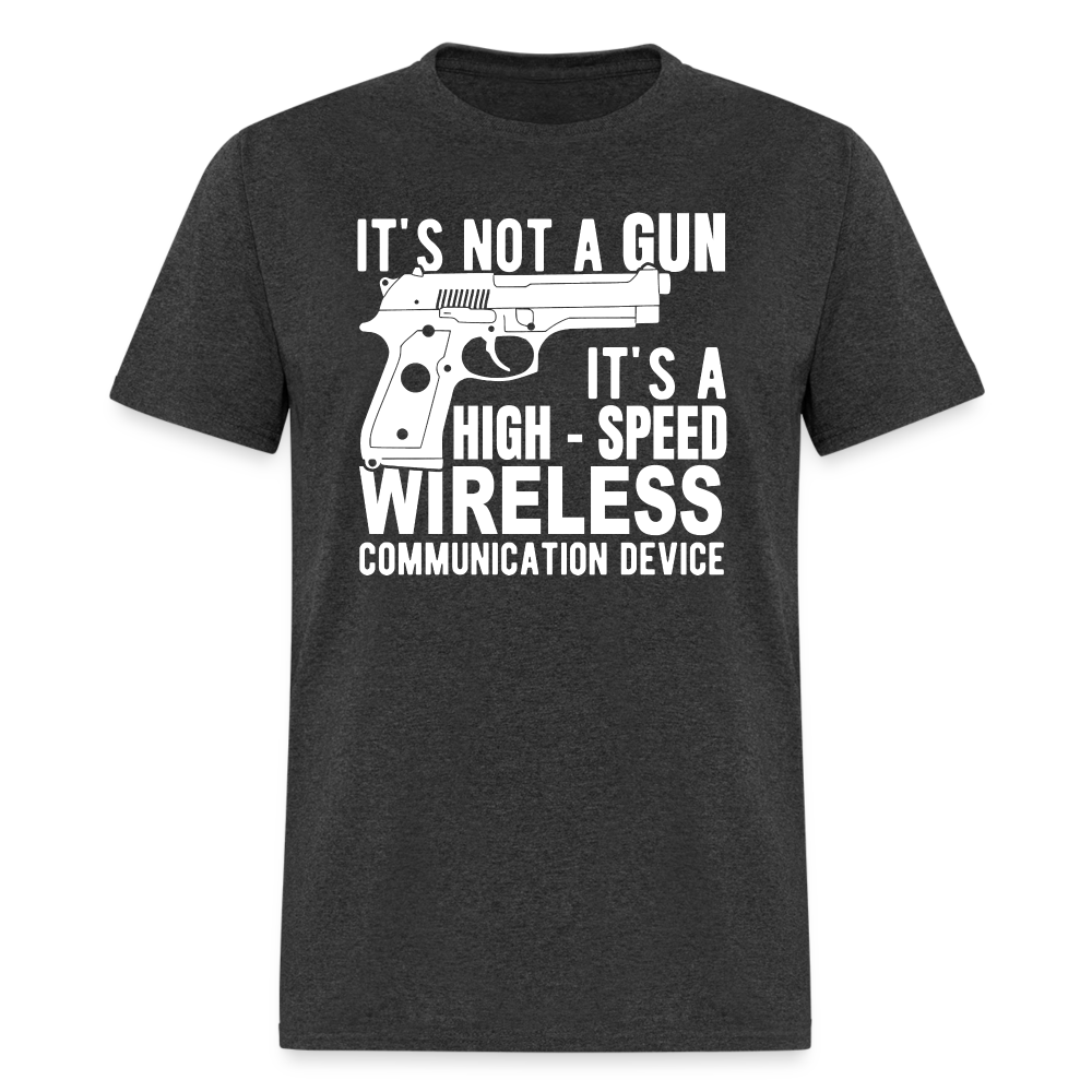 it's not a gun, it's a high - speed wireless communication device Classic T-Shirt - heather black