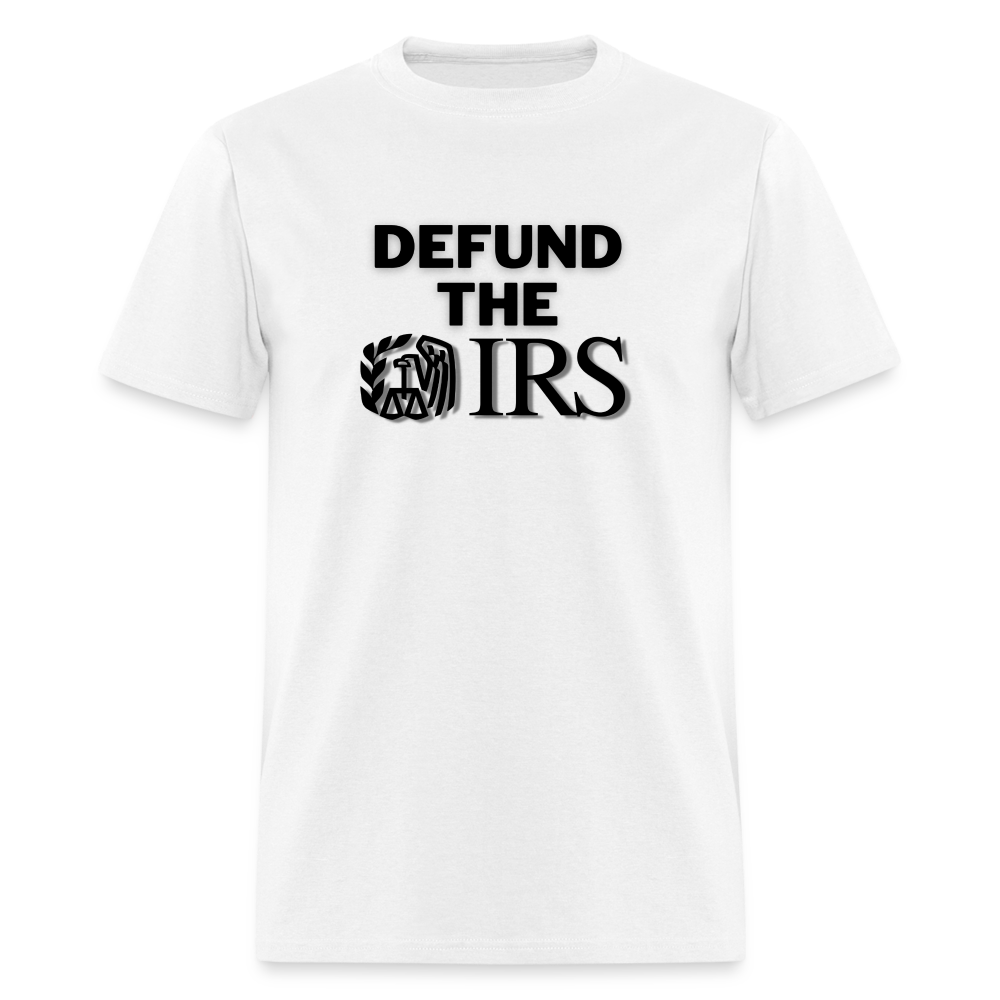 Defund The IRS Classic T-Shirt - white