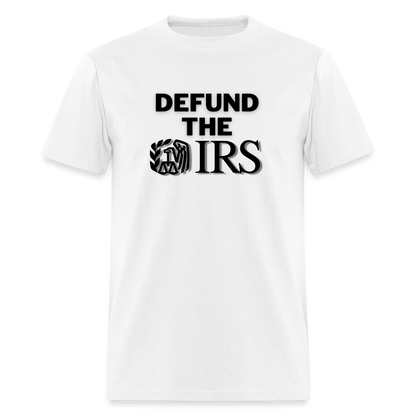 Defund The IRS Classic T-Shirt - white