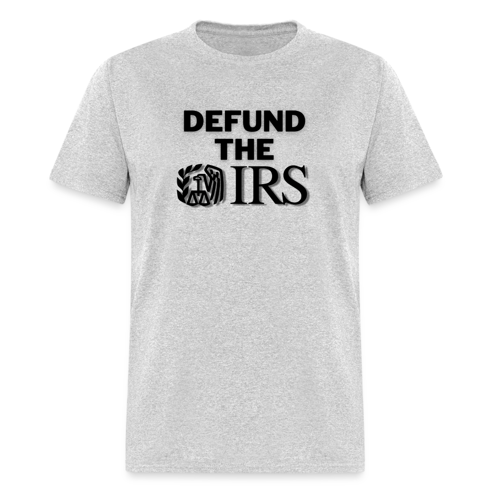 Defund The IRS Classic T-Shirt - heather gray