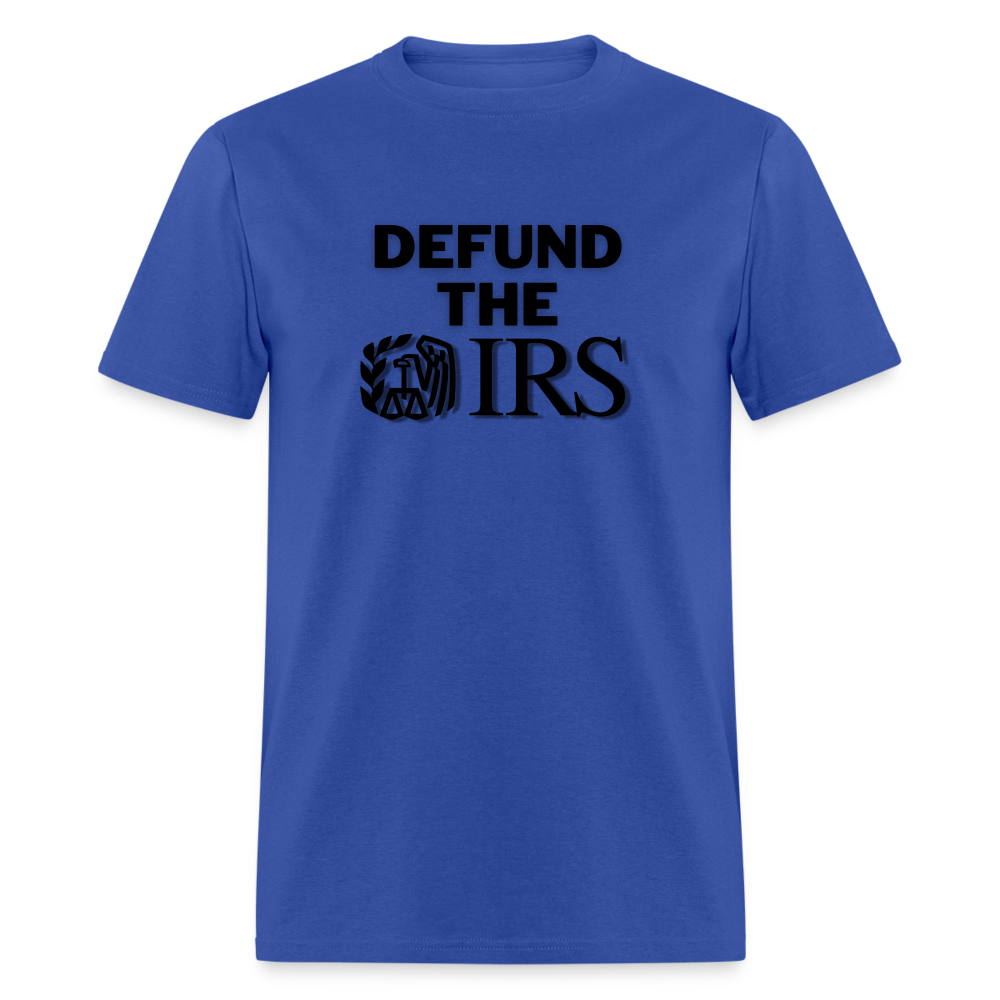 Defund The IRS Classic T-Shirt - royal blue