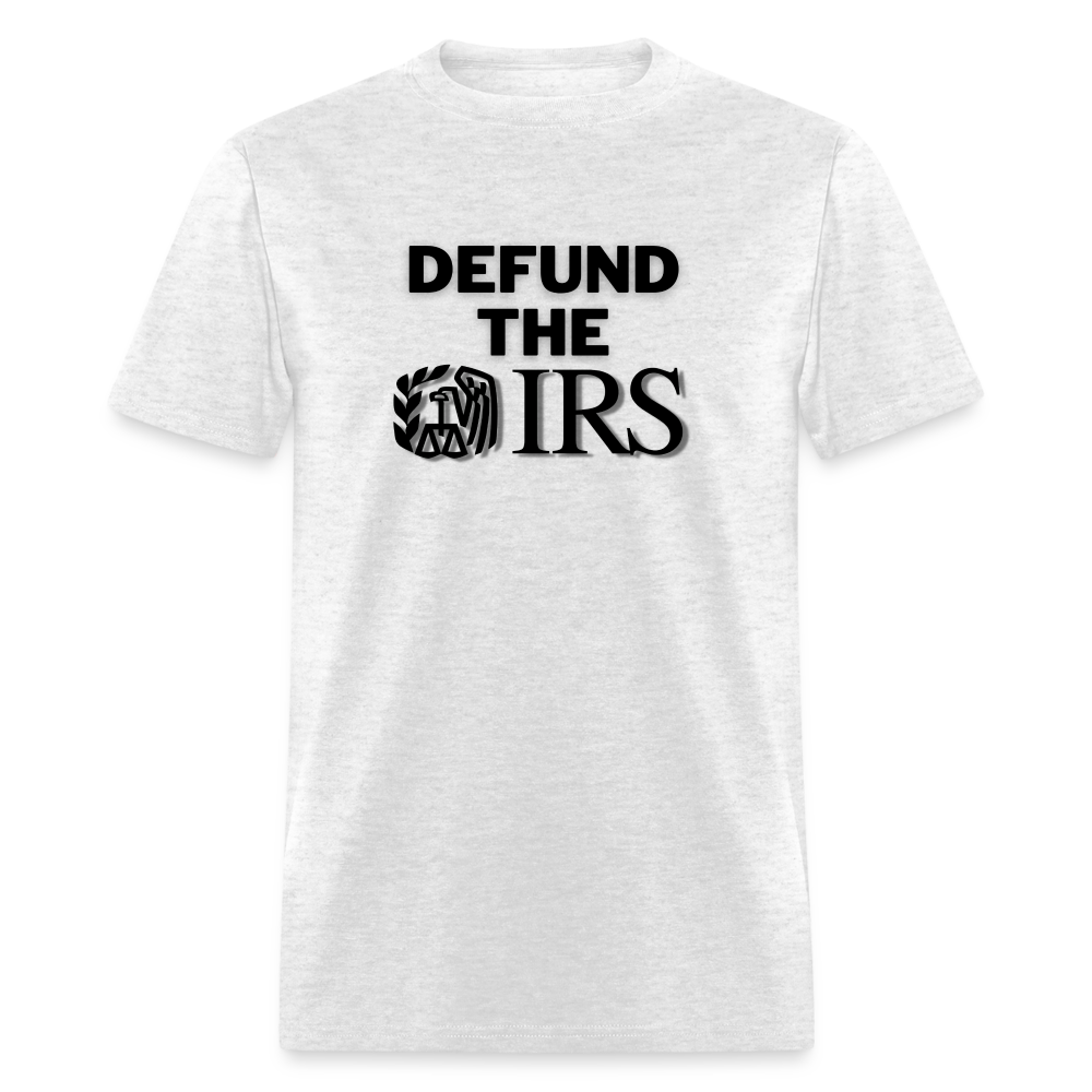 Defund The IRS Classic T-Shirt - light heather gray