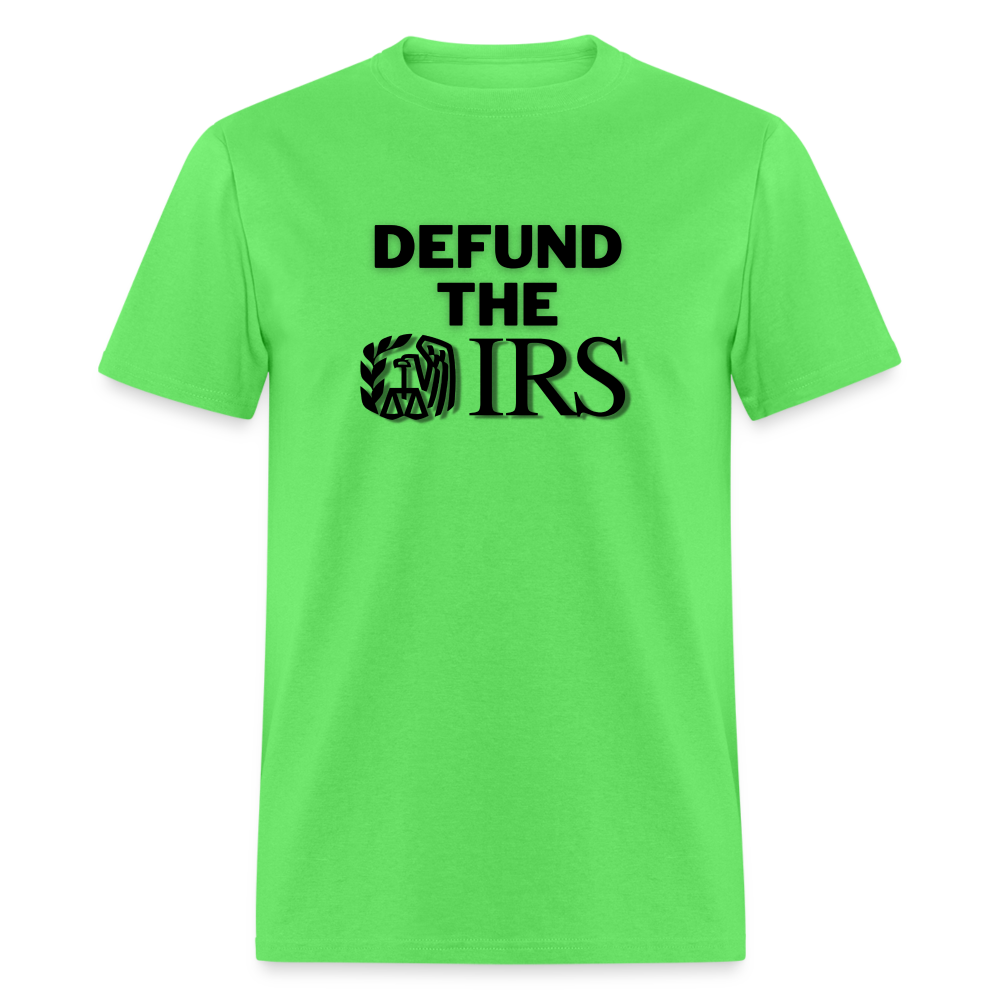 Defund The IRS Classic T-Shirt - kiwi