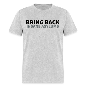 Bring Back Asylums Classic T-Shirt - heather gray