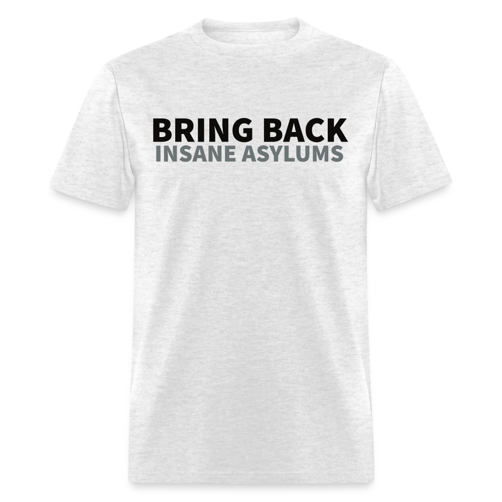 Bring Back Asylums Classic T-Shirt - light heather gray