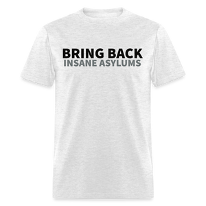 Bring Back Asylums Classic T-Shirt - light heather gray