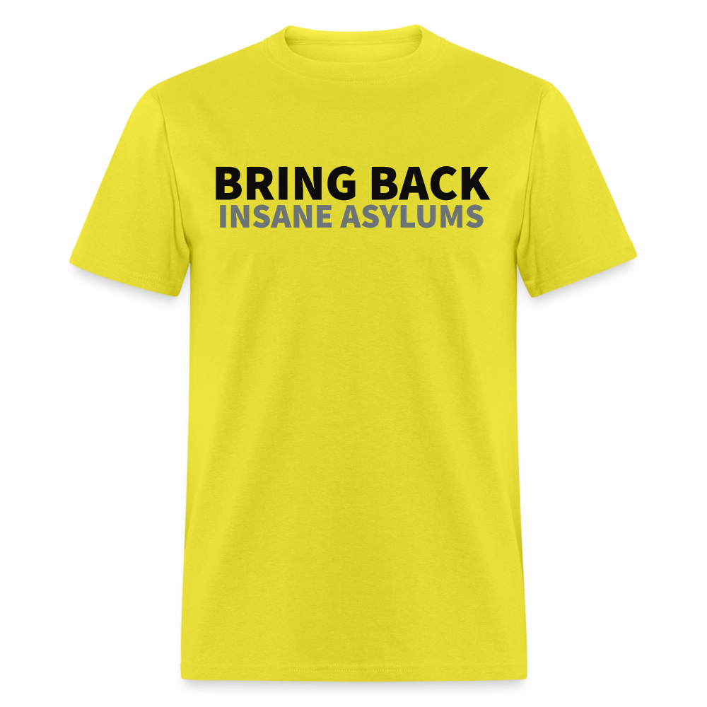 Bring Back Asylums Classic T-Shirt - yellow