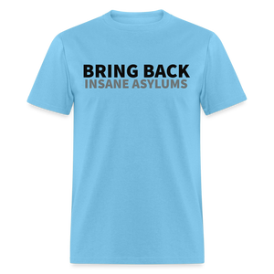 Bring Back Asylums Classic T-Shirt - aquatic blue