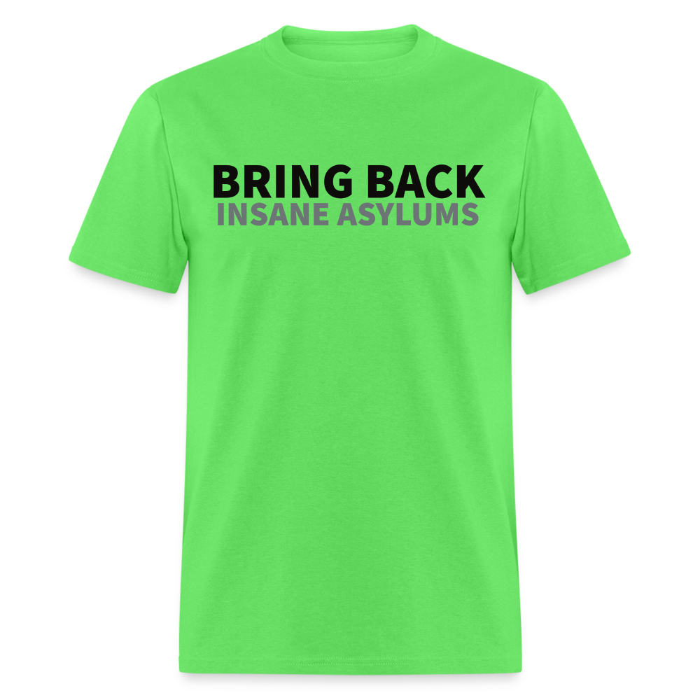 Bring Back Asylums Classic T-Shirt - kiwi