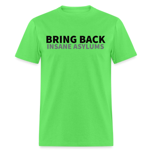 Bring Back Asylums Classic T-Shirt - kiwi