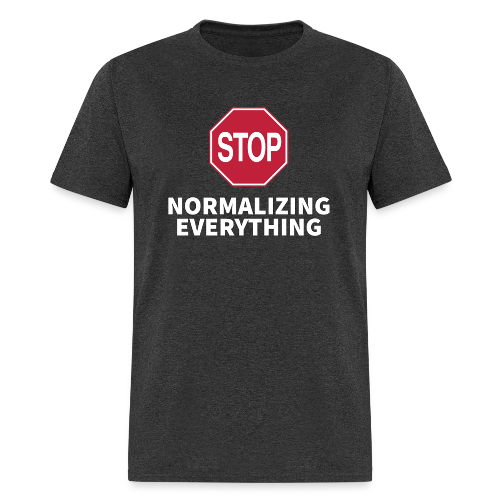 Stop Normalizing Everything Classic T-Shirt - heather black