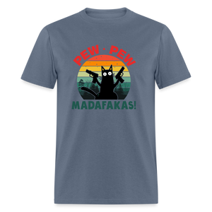 Cat - Pew Pew Madafakas Classic T-Shirt - denim